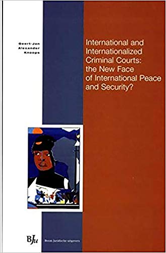 Stock image for International and Internationalized Criminal Courts: The New Face of International Peace and Security? for sale by AwesomeBooks