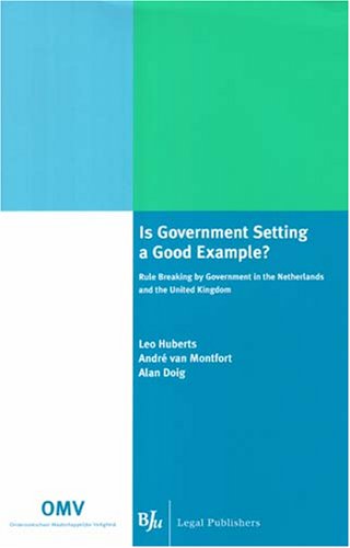 Beispielbild fr Is Government Setting a Good Example?: Rule Breaking by Government in the Netherlands and the United Kingdom zum Verkauf von Phatpocket Limited