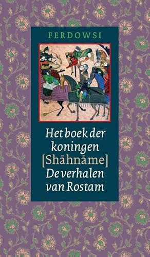 Beispielbild fr Het boek der koningen (Shahname) : de verhalen van Rostam zum Verkauf von Buchpark