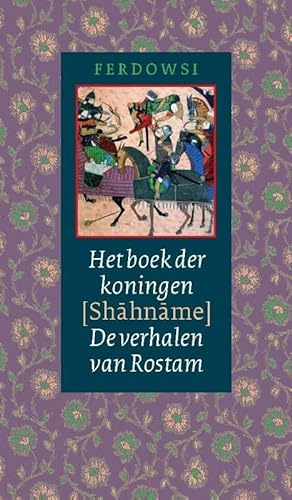 Stock image for Het boek der koningen (Shahname) : de verhalen van Rostam for sale by Buchpark
