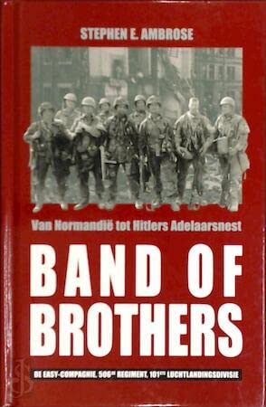 Imagen de archivo de Band of Brothers: van Normandi tot Hitlers Adelaarsnest: de Easy-compagnie, 506de Regiment, 101ste Luchtlandingsdivisie a la venta por Klondyke