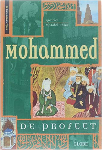 Beispielbild fr Mohammed : de profeet. zum Verkauf von Kloof Booksellers & Scientia Verlag