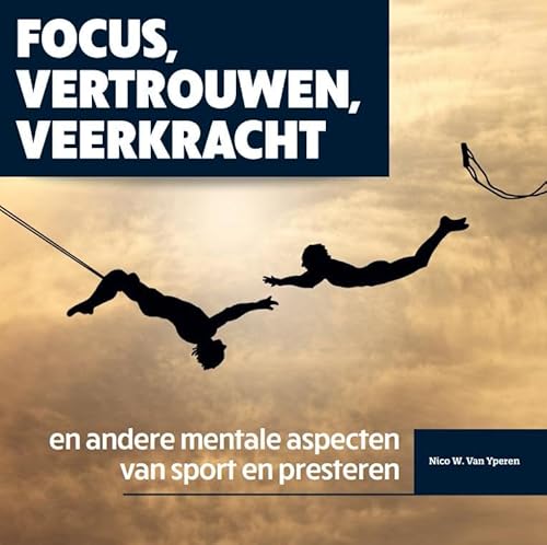 Stock image for Focus, vertrouwen, veerkracht en andere mentale aspecten van sport en presteren for sale by medimops