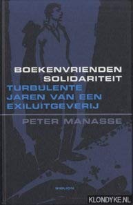 Imagen de archivo de Boekenvrienden Solidariteit: Turbulente jaren van een exiluitgeverij a la venta por Antiquariaat Tanchelmus  bv