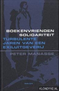 Stock image for Boekenvrienden Solidariteit: Turbulente jaren van een exiluitgeverij for sale by Antiquariaat Tanchelmus  bv