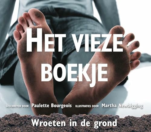 Stock image for Het Vieze Boekje : Wroeten in de Grond for sale by Better World Books