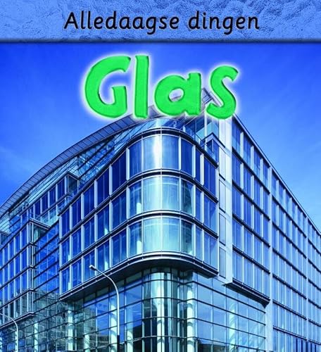 Stock image for Glas (Alledaagse dingen) for sale by Better World Books Ltd