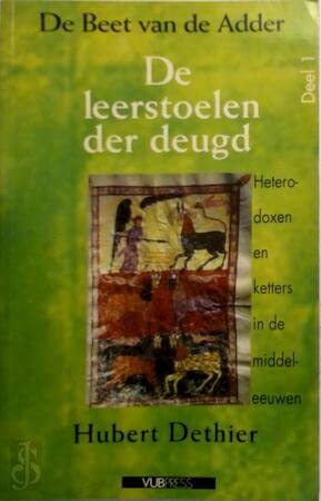 Beispielbild fr De Beet van de Adder De leerstoelen der deugd: heterodoxen en ketters in de middeleeuwen zum Verkauf von Antiquariaat Tanchelmus  bv