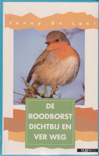 Stock image for De roodborst, dichtbij en ver weg for sale by De Eglantier & Crazy Castle