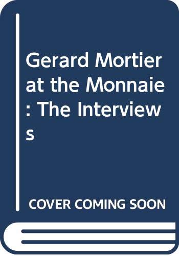 Stock image for Gerard Mortier at the Monnaie: The Interviews for sale by HALCYON BOOKS