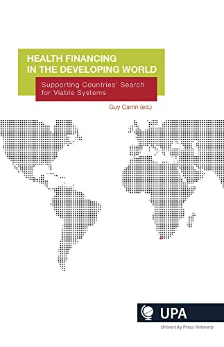 Beispielbild fr Health Financing for the Developing World: Supporting Countries' Search for Viable Systems zum Verkauf von Buchpark