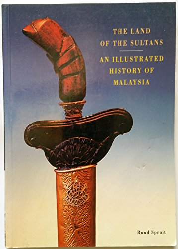 Imagen de archivo de The Land of the Sultans: An Illustrated History of Malaysia a la venta por G.J. Askins Bookseller