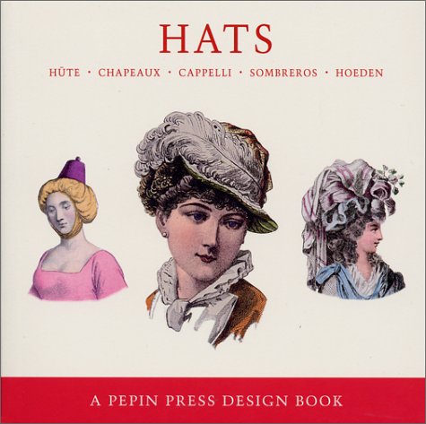 Imagen de archivo de Hats a Pepin Press Design Book (Livres de Design (P?pin press)) a la venta por SecondSale