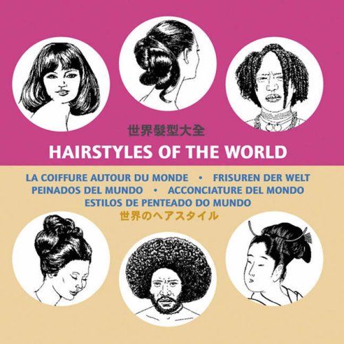 Imagen de archivo de Hairstyles of the world. Ediz. multilingue: La coiffure autour du monde : Frisuren der welt : Peinados del mundo : Acconciature del mondo : Estilos de penteado do mundo Van Roojen, Pepin a la venta por Librisline