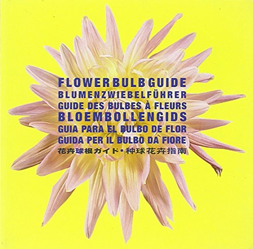 9789054961239: Flower bulb guide. Ediz. multilingue: Edition anglais-franais-allemand-nerlandais