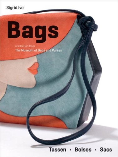 Beispielbild fr Bags: A Selection from the Museum of Bags and Purses, Amsterdam zum Verkauf von Powell's Bookstores Chicago, ABAA