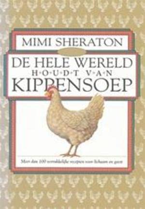 Beispielbild fr HELE WERELD HOUDT VAN KIPPENSOEP zum Verkauf von medimops