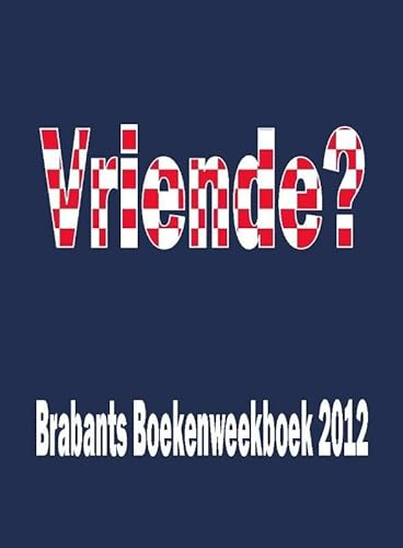 Stock image for Vriende?: brabants Boekenweekboek 2012 for sale by Buchpark
