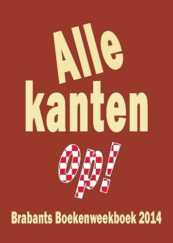 Stock image for Alle kanten op!: Brabants boekenweekboek 2014 for sale by Buchpark