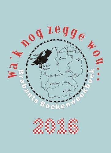 Stock image for Wa'k nog zegge wou.: Brabants Boekenweekboek 2016 for sale by Buchpark