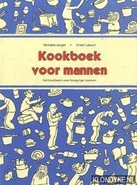 Beispielbild fr Kookboek Voor Mannen. Het Kookboek Voor Hongerige Mannen zum Verkauf von Hamelyn