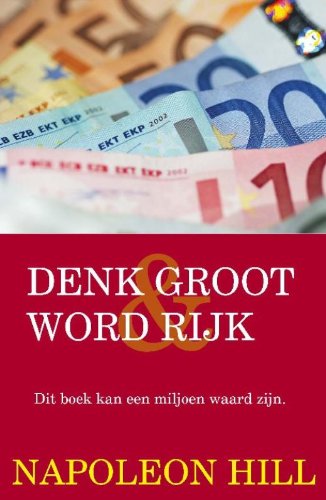 9789055139064: Denk groot & word rijk: VERNIEUWDE ED.