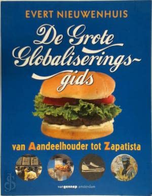 Beispielbild fr De grote globaliseringsgids : van aandeelhouder tot Zapatista. zum Verkauf von Kloof Booksellers & Scientia Verlag