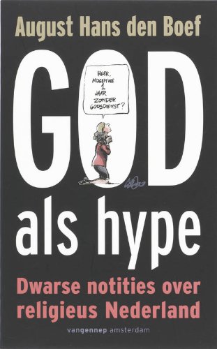 Stock image for God als hype: dwarse notities over religieus Nederland for sale by AwesomeBooks