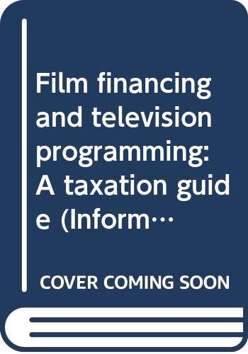9789055220267: Film financing and television programming: A taxation guide (Information, communications and entertainment)