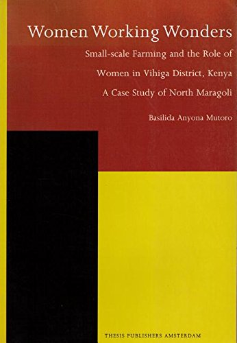 Stock image for Women Working Wonders: Small-scale Farming And the Role of Women in Vihiga District, Kenya - a Case Study of North Maragoli for sale by Rob the Book Man