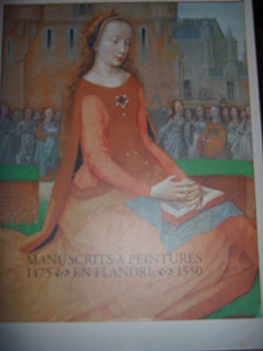 Imagen de archivo de Manuscrits  Peintures en Flandre 1475-1550 a la venta por EPICERIE CULTURELLE