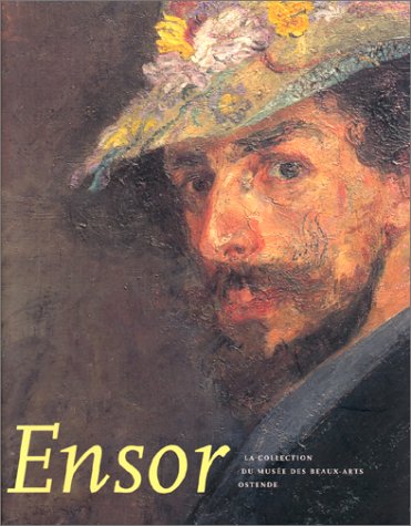 9789055442621: Ensor: LA Collection Du Musee Des Beauz-Arts Ostende (French Edition)