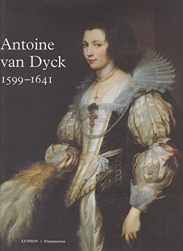 9789055442676: Antoine Van Dyck , 1599-1641: [Koninklijk Museum von Schone Kunsten, Anvers, 15 mai-15 aot 1999, Royal academy of arts, Londres, 11 septembre-10 dcembre 1999]