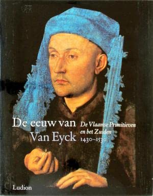 Beispielbild fr De eeuw van Van Eyck 1430-1530: de Vlaamse primitieven en het Zuiden. zum Verkauf von Thomas Heneage Art Books