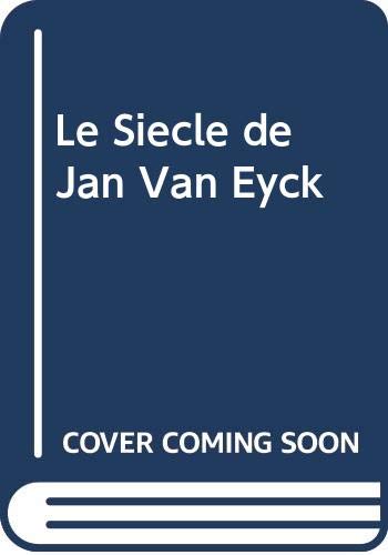 Beispielbild fr Le siecle de jan van eyck (Beaux Arts Coll) zum Verkauf von Versandantiquariat Felix Mcke