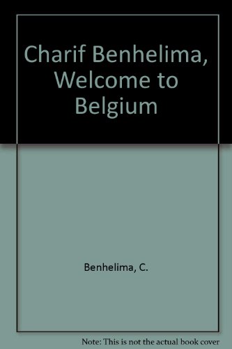 Beispielbild fr Welcome to Belgium, Charif Benhelima zum Verkauf von Housing Works Online Bookstore