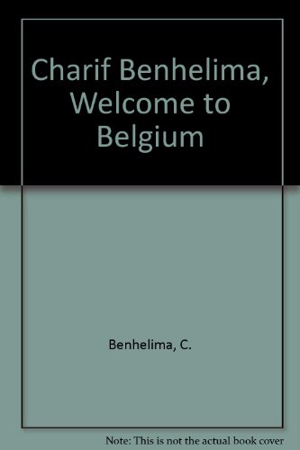 Imagen de archivo de Welcome to Belgium, Charif Benhelima a la venta por Housing Works Online Bookstore