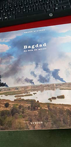 Stock image for Bagdad : Au-del du miroir for sale by Librairie de l'Avenue - Henri  Veyrier
