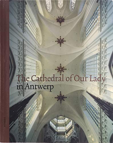 Stock image for The Cathedral Of Our Lady In Antwerp for sale by THE CROSS Art + Books