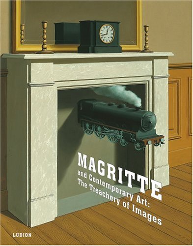 Magritte and Contemporary Art: The Treachery of Images (9789055446216) by Stephanie Barron; Michel Draguet; Dickran Tashjian