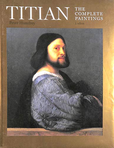 9789055446889: Titian: The Complete Paintings (The Classical Art Series)