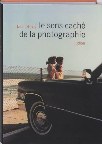 Stock image for Le sens cache de la photographie: lessons from Master Photographers for sale by Ammareal