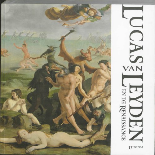 Lucas Van Leyden en de renaissance - Vogelaar, Christiaan e.a.