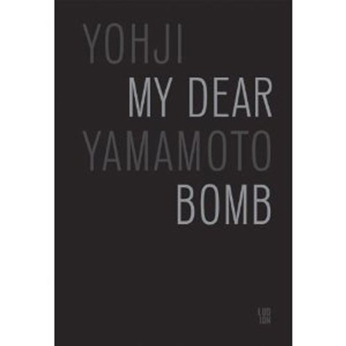 

Yohji Yamamoto: My Dear Bomb