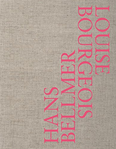 Hans Bellemer - Louise Bourgeois. Double Sexus [Staatliche Museen zu Berlin / Gemeentemuseum Den Haag] - Jelinek, Elfriede; Miller, Henry; Krohn, Silke; Grosenick, Uta