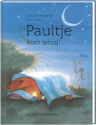 Beispielbild fr Paultje kom terug! / druk 1 (Een Vier Windstreken prentenboek) zum Verkauf von medimops