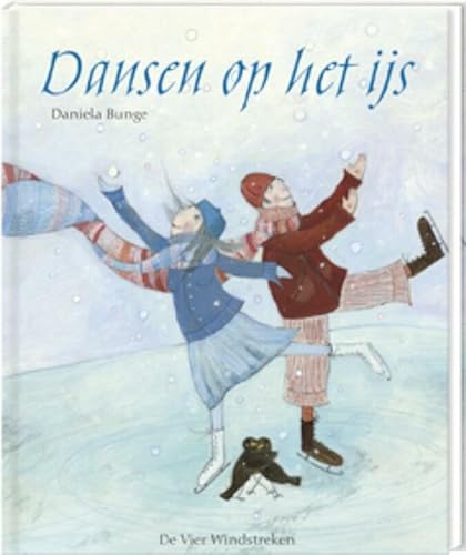 9789055798193: Dansen op het ijs (Een Vier Windstreken prentenboek)