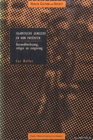 Beispielbild fr Islamitische genezers en hunh patinten. Gezondheidszorg, religie en zingeving. zum Verkauf von Antiquariaat Schot