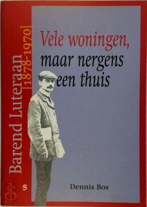 Beispielbild fr Vele woningen, maar nergens een thuis. Barend Luteraan (1878-1970) zum Verkauf von Kloof Booksellers & Scientia Verlag
