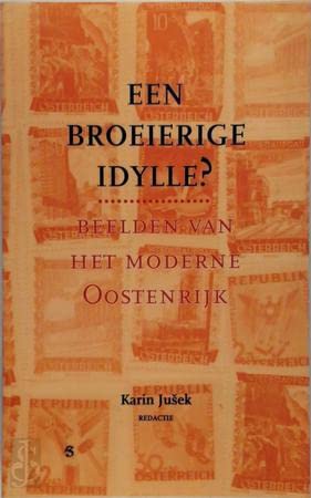 Beispielbild fr Een broeierige idylle : beelden van het moderne Oostenrijk. zum Verkauf von Kloof Booksellers & Scientia Verlag